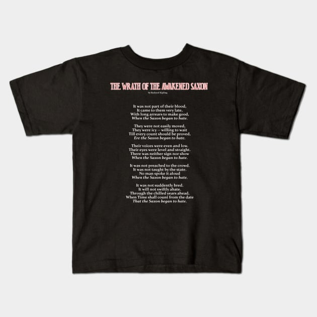 Wrath of the Awakened Saxon poem Kids T-Shirt by iaredios